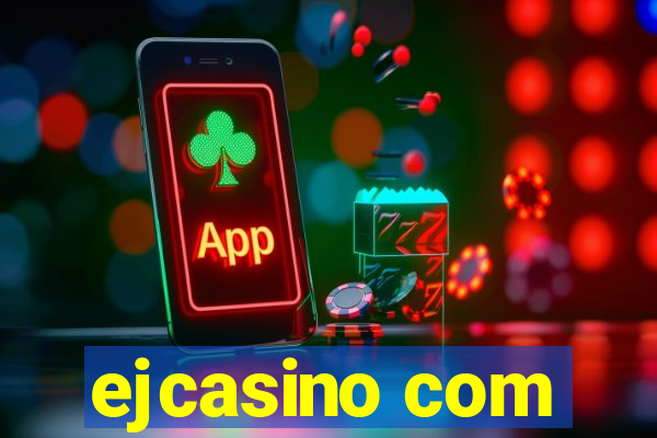 ejcasino com